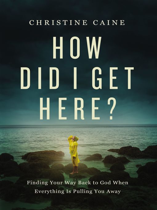 Title details for How Did I Get Here? by Christine Caine - Wait list